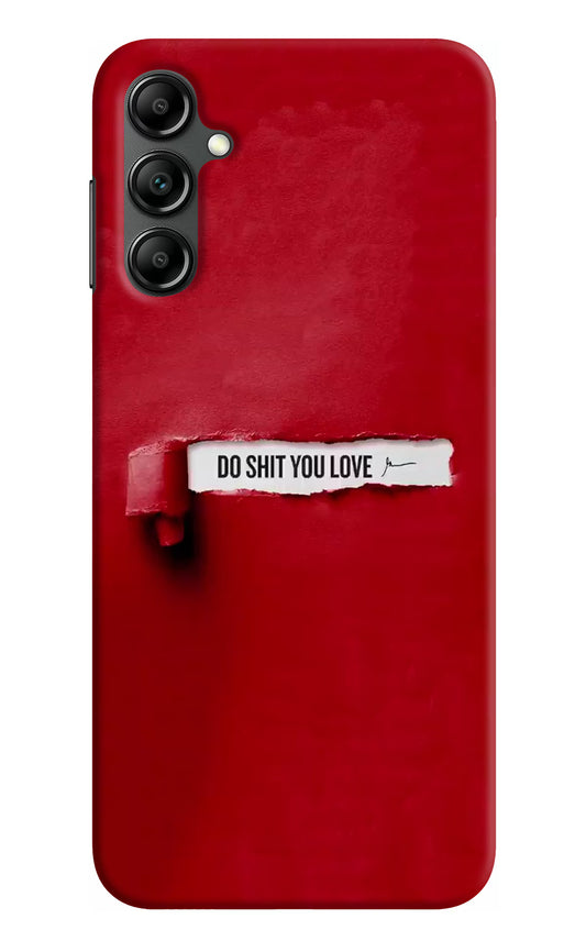 Do Shit You Love Samsung A14 5G Hard Case Back Cover by Casekaro