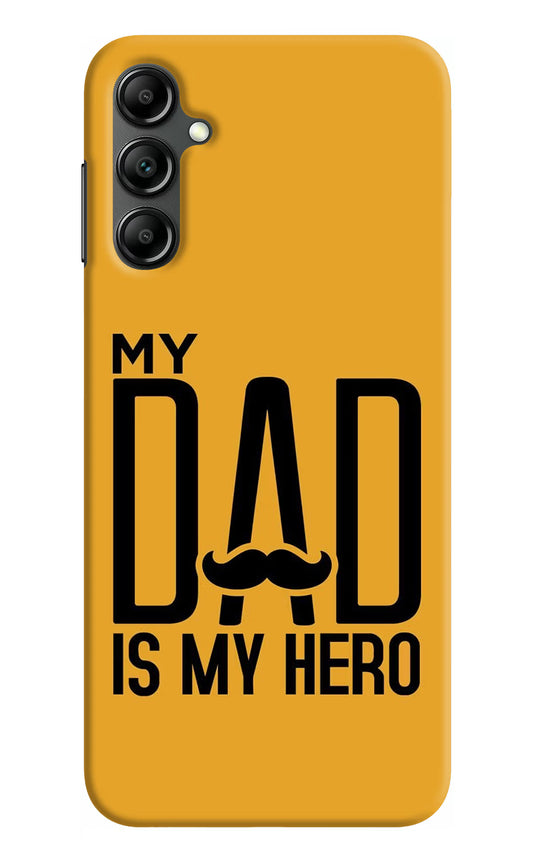 My Dad Is My Hero Samsung A14 5G Hard Case Back Cover by Casekaro