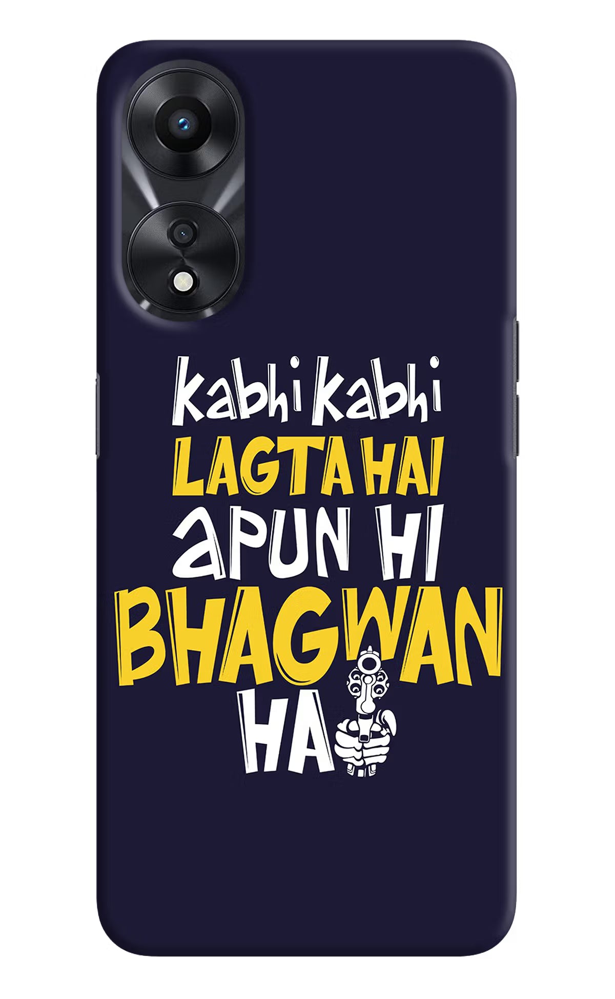 Kabhi Kabhi Lagta Hai Apun Hi Bhagwan Hai Oppo A78 5G Hard Case Back Cover by Casekaro