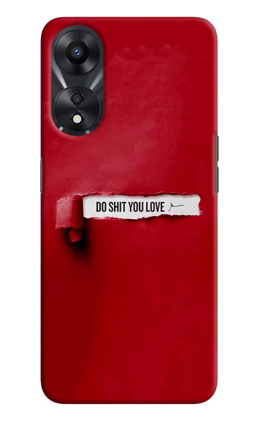 Do Shit You Love Oppo A78 5G Hard Case Back Cover by Casekaro
