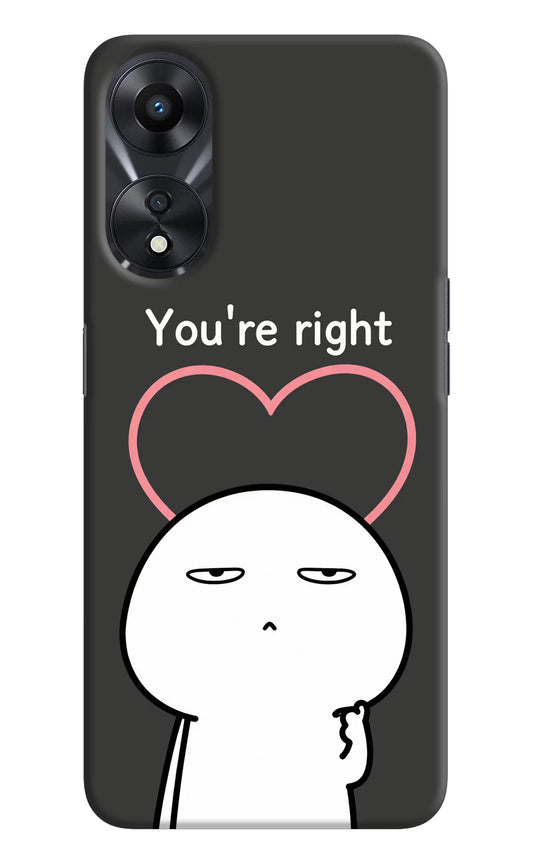 You're Right Oppo A78 5G Hard Case Back Cover by Casekaro