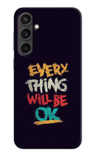 Everything Will Be Ok Samsung S23 Hard Case Back Cover by Casekaro