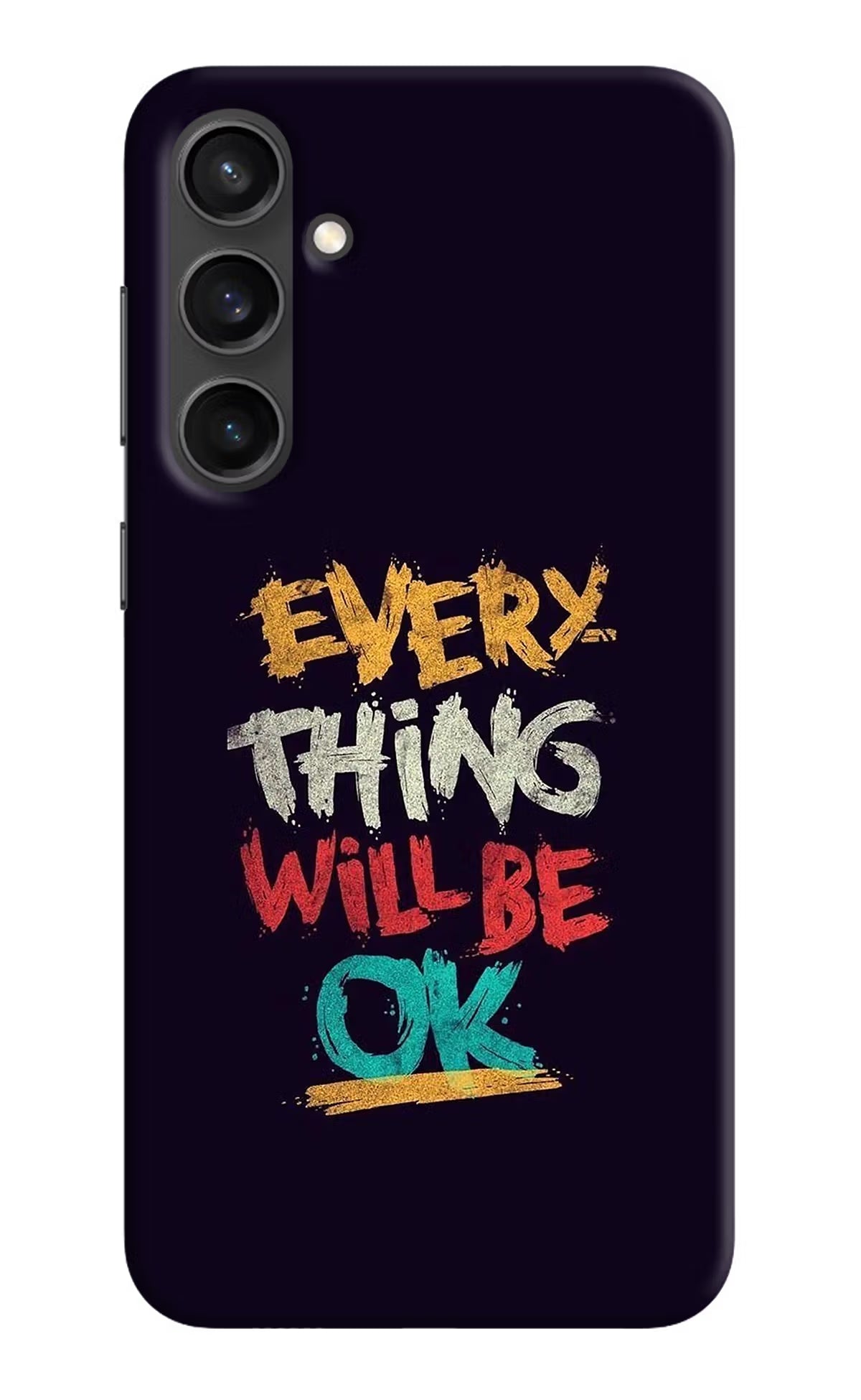 Everything Will Be Ok Samsung S23 Hard Case Back Cover by Casekaro
