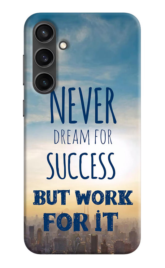 Never Dream For Success But Work For It Samsung S23 Hard Case Back Cover by Casekaro
