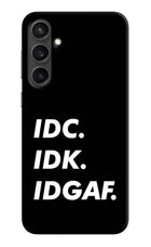Idc Idk Idgaf Samsung S23 Hard Case Back Cover by Casekaro