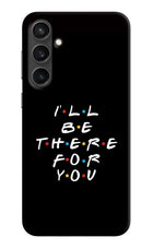I'll Be There For You Samsung S23 Hard Case Back Cover by Casekaro