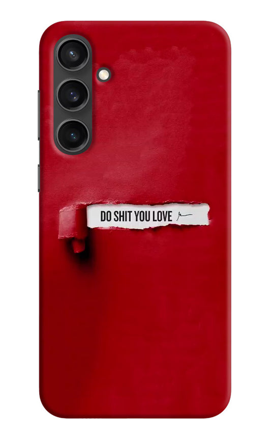 Do Shit You Love Samsung S23 Hard Case Back Cover by Casekaro