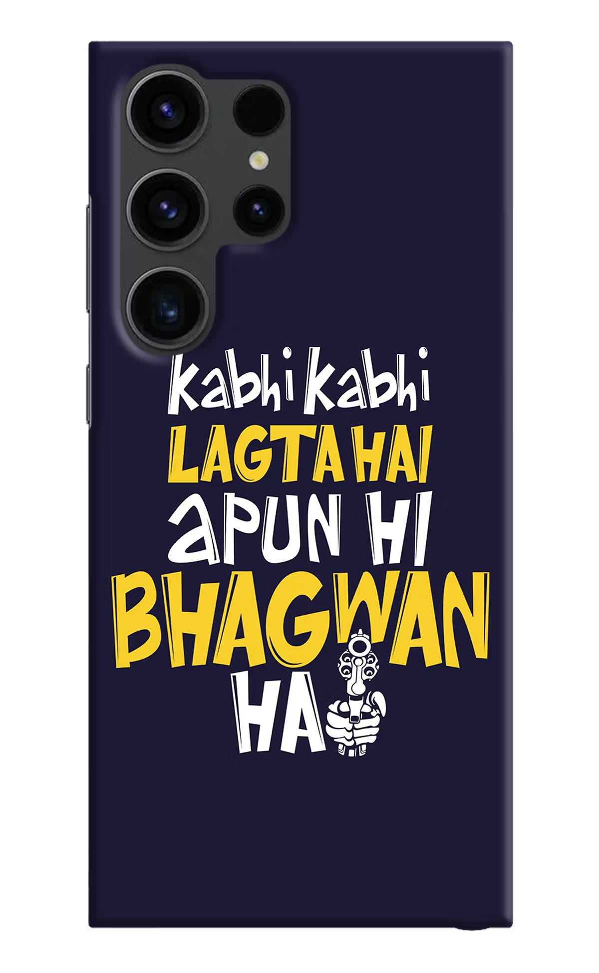 Kabhi Kabhi Lagta Hai Apun Hi Bhagwan Hai Samsung S23 Ultra Hard Case Back Cover by Casekaro