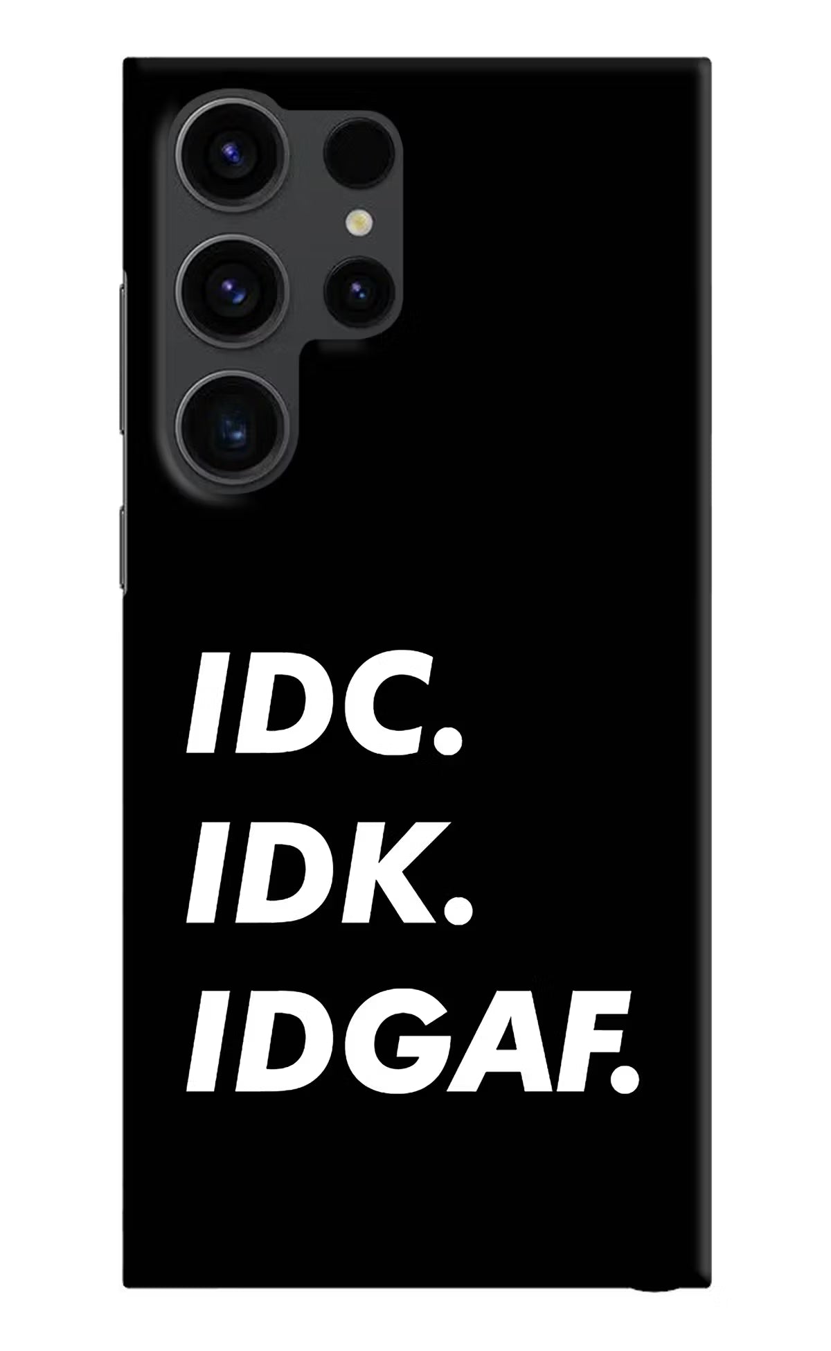 Idc Idk Idgaf Samsung S23 Ultra Hard Case Back Cover by Casekaro