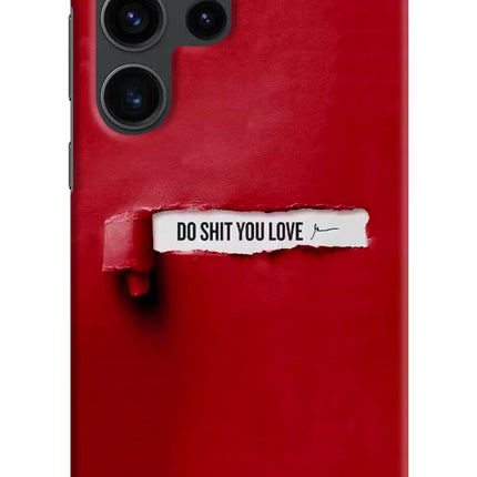 Do Shit You Love Samsung S23 Ultra Hard Case Back Cover by Casekaro