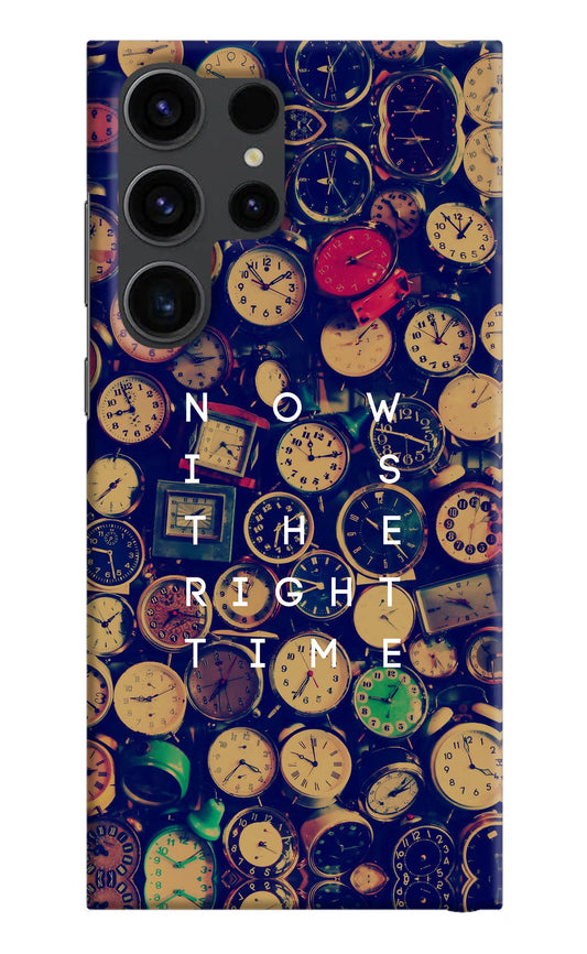 Now is the Right Time Quote Samsung S23 Ultra Hard Case Back Cover by Casekaro