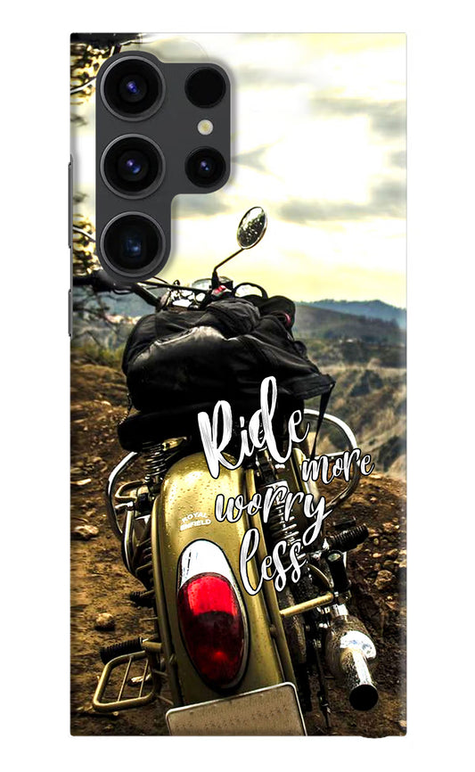 Ride More Worry Less Samsung S23 Ultra Hard Case Back Cover by Casekaro