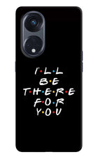 I'll Be There For You Oppo Reno8 T 5G Hard Case Back Cover by Casekaro