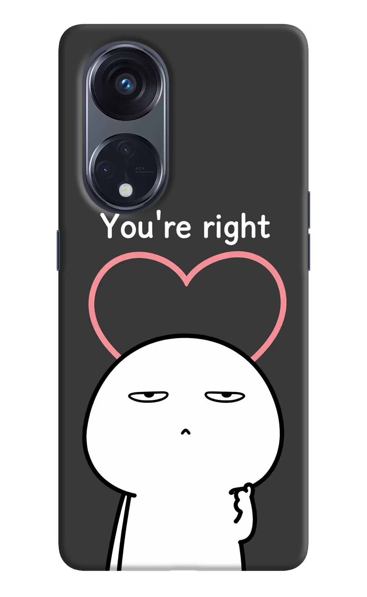You're Right Oppo Reno8 T 5G Back Cover