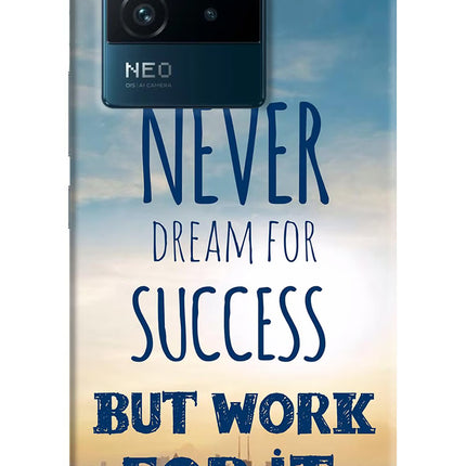 Never Dream For Success But Work For It IQOO Neo 6 5G Hard Case Back Cover by Casekaro