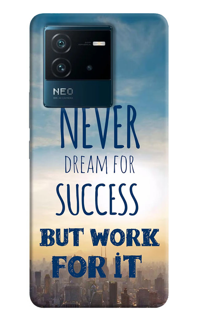Never Dream For Success But Work For It IQOO Neo 6 5G Hard Case Back Cover by Casekaro
