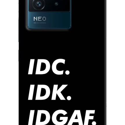 Idc Idk Idgaf IQOO Neo 6 5G Hard Case Back Cover by Casekaro