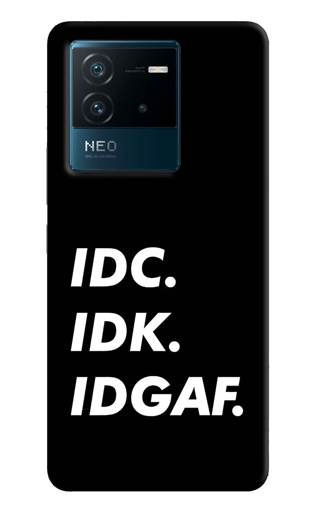 Idc Idk Idgaf IQOO Neo 6 5G Hard Case Back Cover by Casekaro