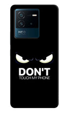Don'T Touch My Phone IQOO Neo 6 5G Hard Case Back Cover by Casekaro