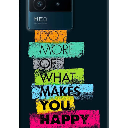 Do More Of What Makes You Happy IQOO Neo 6 5G Hard Case Back Cover by Casekaro