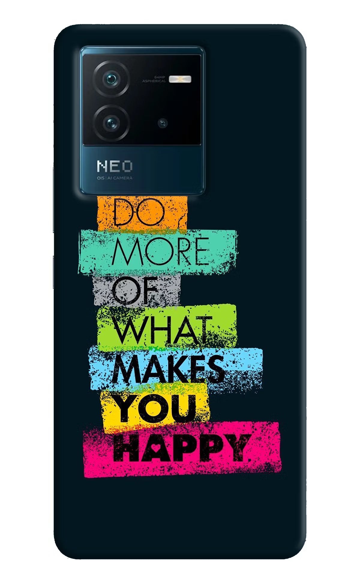 Do More Of What Makes You Happy IQOO Neo 6 5G Hard Case Back Cover by Casekaro