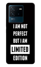I Am Not Perfect But I Am Limited Edition IQOO Neo 6 5G Hard Case Back Cover by Casekaro