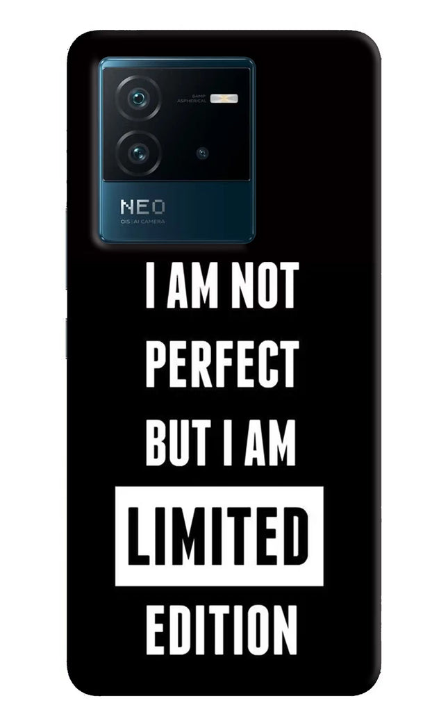 I Am Not Perfect But I Am Limited Edition IQOO Neo 6 5G Hard Case Back Cover by Casekaro