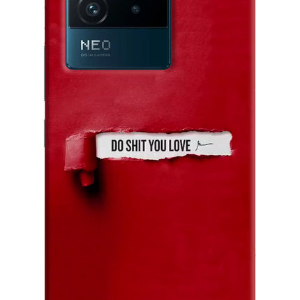 Do Shit You Love IQOO Neo 6 5G Hard Case Back Cover by Casekaro