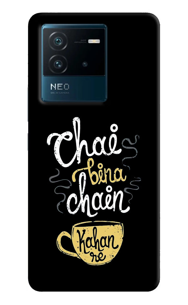 Chai Bina Chain Kaha Re IQOO Neo 6 5G Hard Case Back Cover by Casekaro