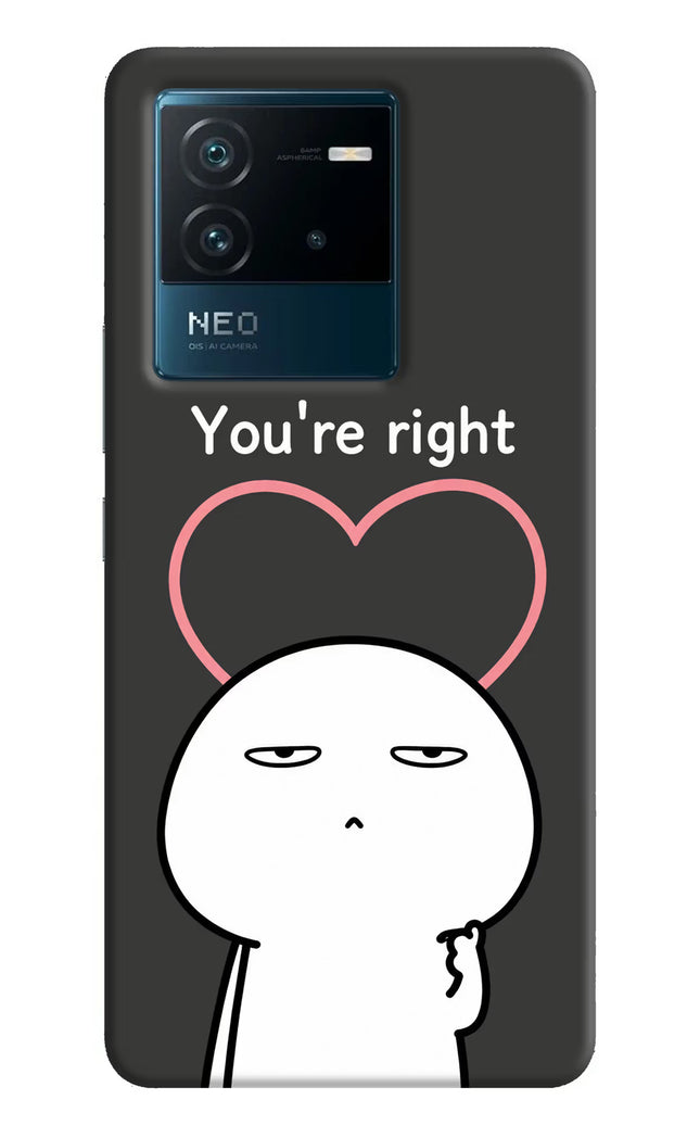 You're Right IQOO Neo 6 5G Hard Case Back Cover by Casekaro