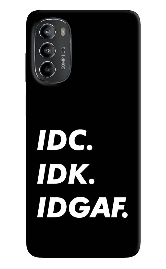 Idc Idk Idgaf Moto G82 5G Hard Case Back Cover by Casekaro