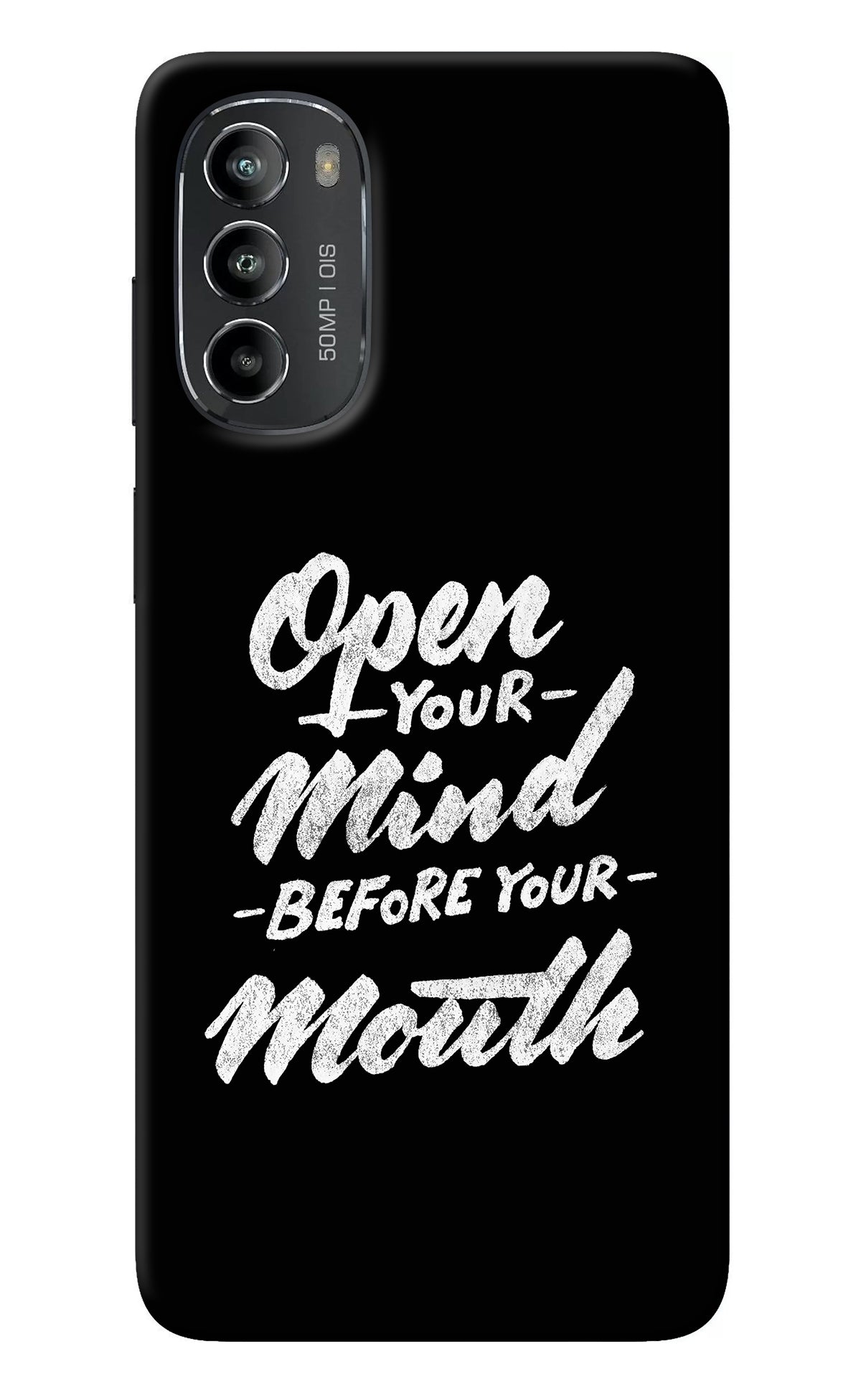 Open Your Mind Before Your Mouth Moto G82 5G Back Cover