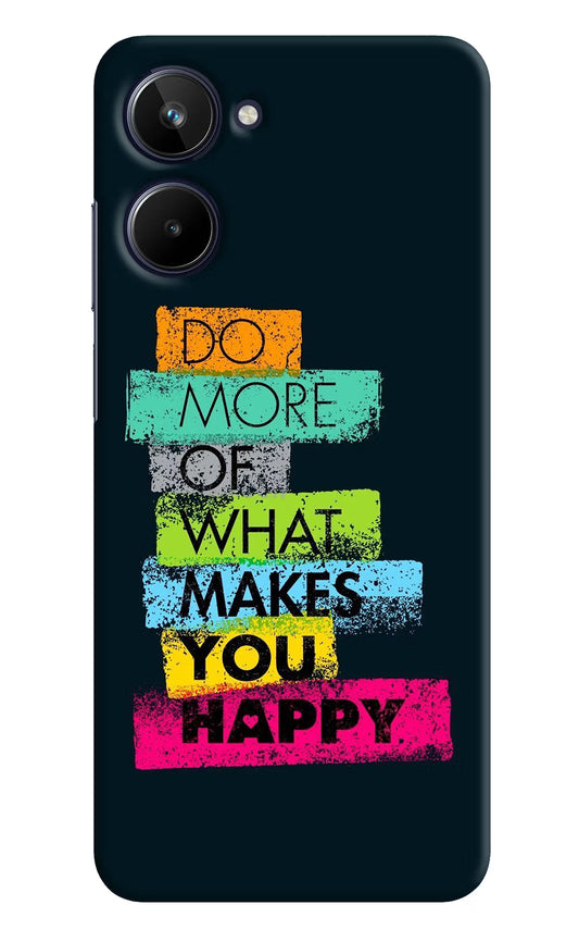 Do More Of What Makes You Happy Realme 10 Hard Case Back Cover by Casekaro