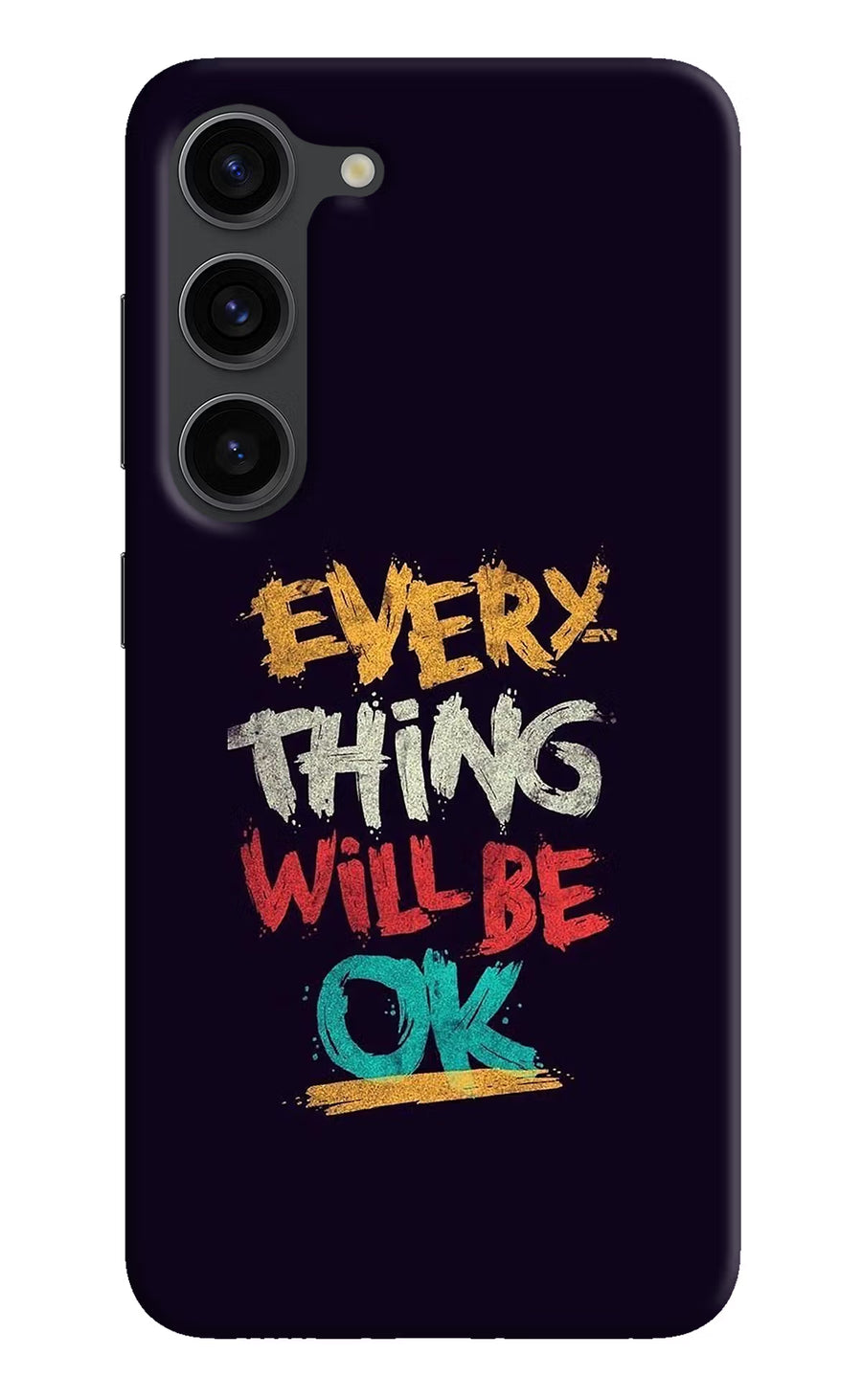 Everything Will Be Ok Samsung S23 Plus Back Cover, Hard case