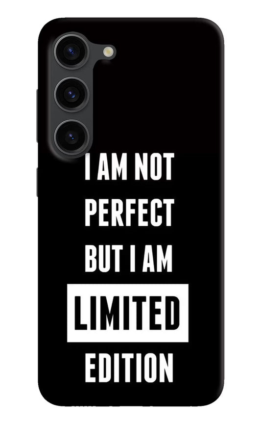 I Am Not Perfect But I Am Limited Edition Samsung S23 Plus Hard Case Back Cover by Casekaro