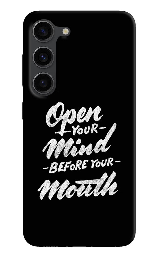 Open Your Mind Before Your Mouth Samsung S23 Plus Hard Case Back Cover by Casekaro