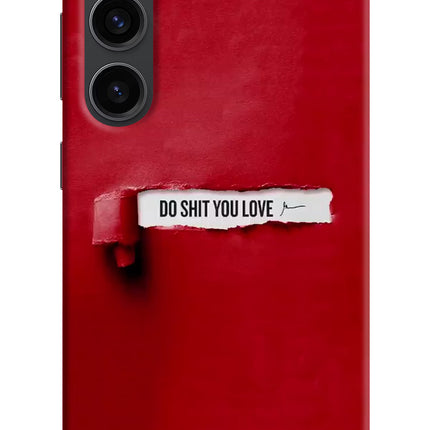 Do Shit You Love Samsung S23 Plus Hard Case Back Cover by Casekaro
