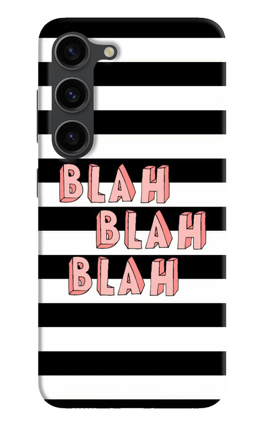 Blah Blah Blah Samsung S23 Plus Hard Case Back Cover by Casekaro