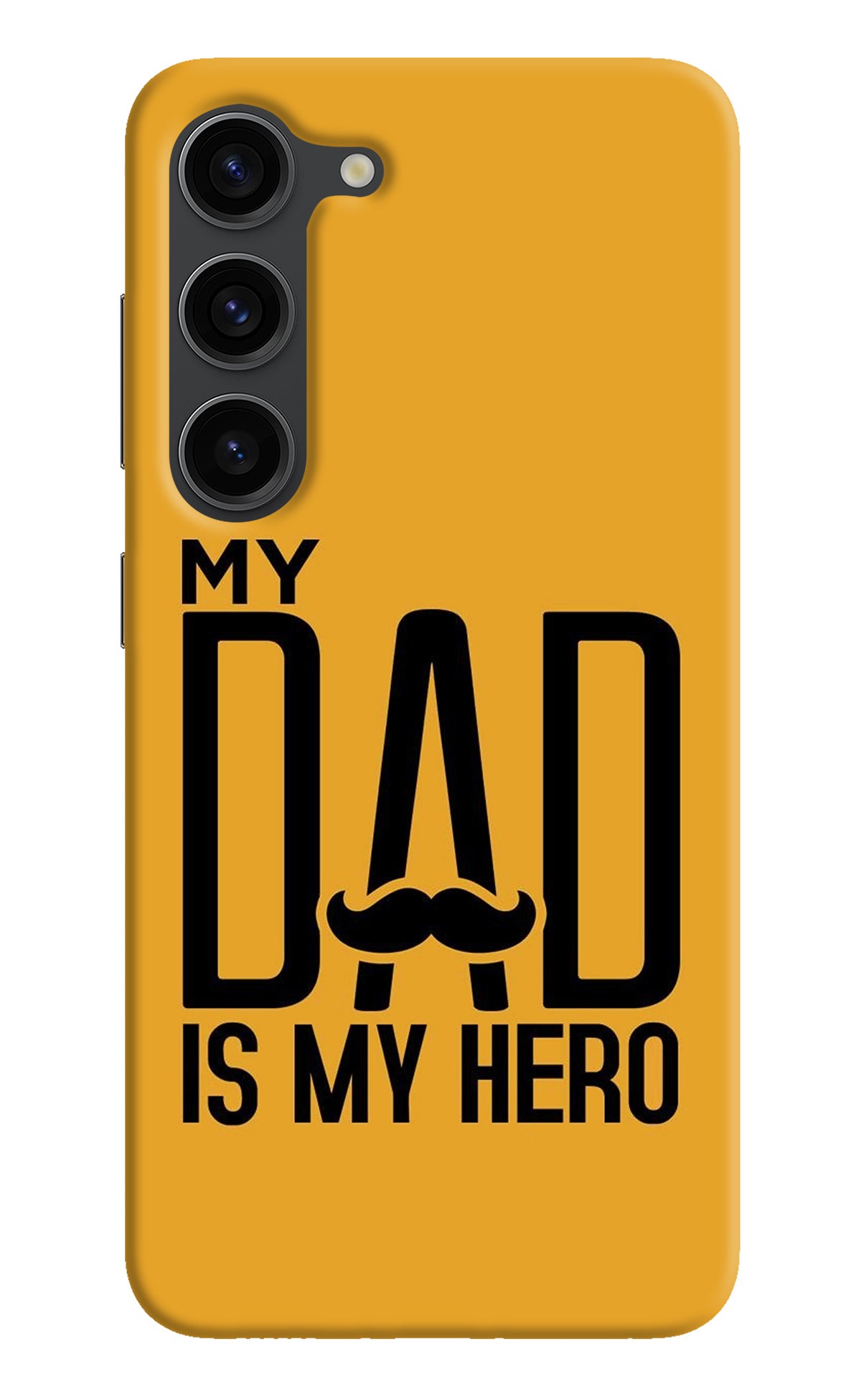 My Dad Is My Hero Samsung S23 Plus Back Cover