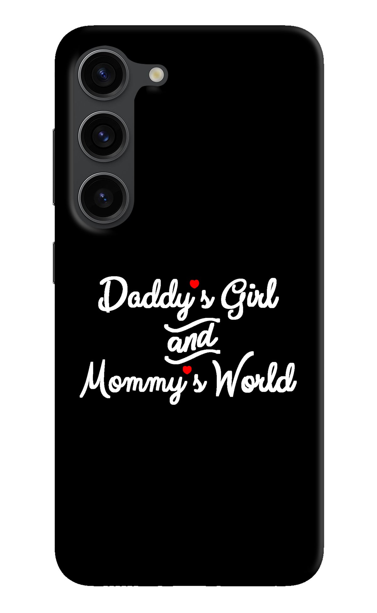 Daddy's Girl and Mommy's World Samsung S23 Plus Back Cover
