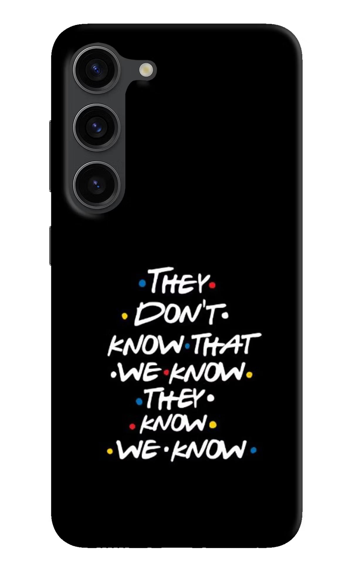 FRIENDS Dialogue Samsung S23 Plus Hard Case Back Cover by Casekaro