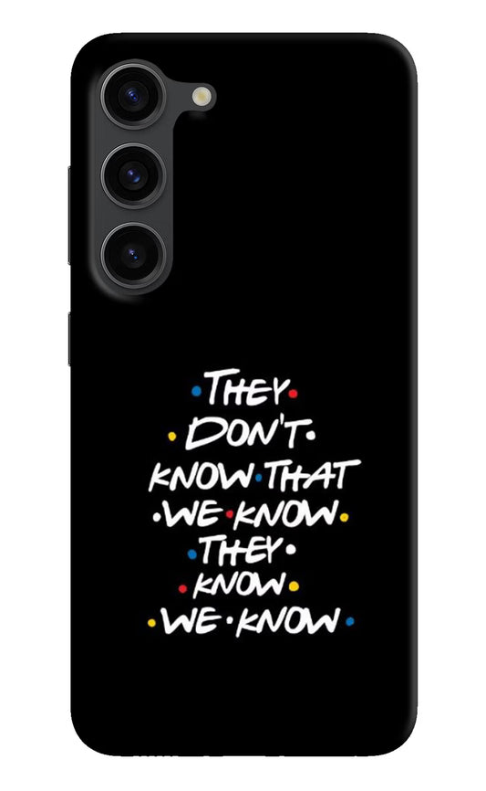 FRIENDS Dialogue Samsung S23 Plus Hard Case Back Cover by Casekaro