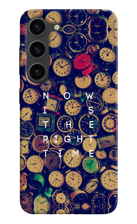 Now is the Right Time Quote Samsung S23 Plus Back Cover