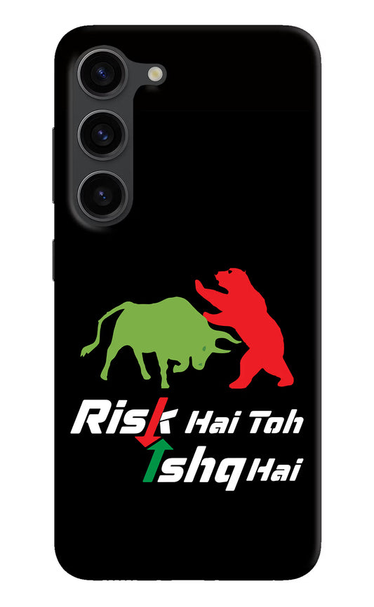 Risk Hai Toh Ishq Hai Samsung S23 Plus Hard Case Back Cover by Casekaro