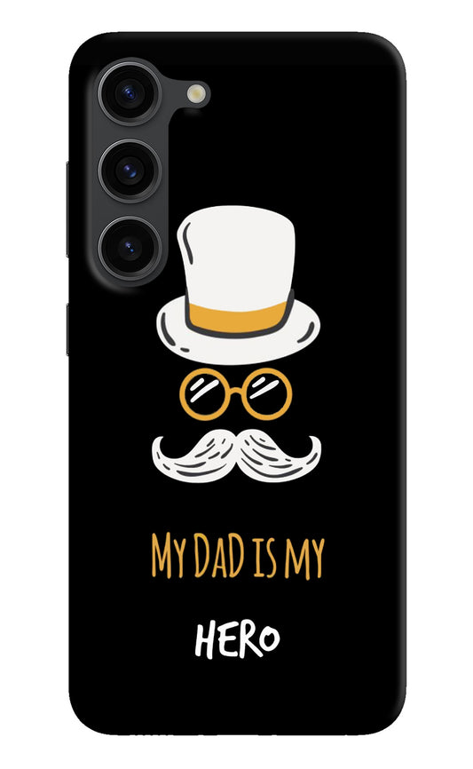 My Dad Is My Hero Samsung S23 Plus Back Cover