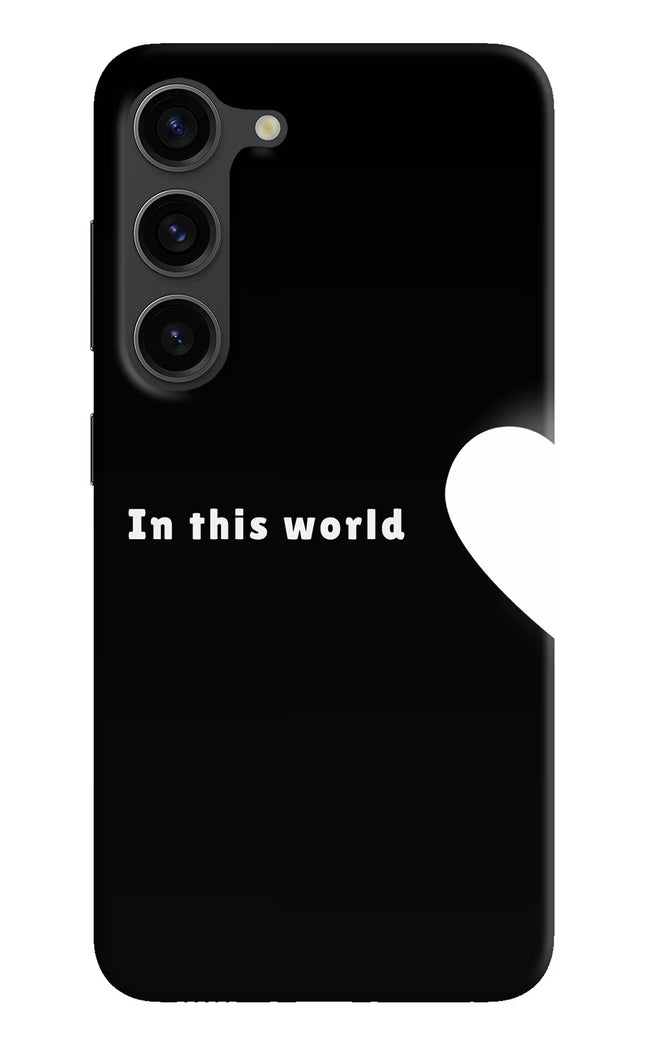 This World Samsung S23 Plus Hard Case Back Cover by Casekaro