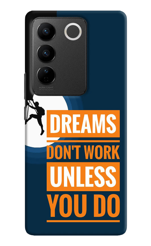 Dreams Don’T Work Unless You Do Vivo V27/V27 Pro Hard Case Back Cover by Casekaro