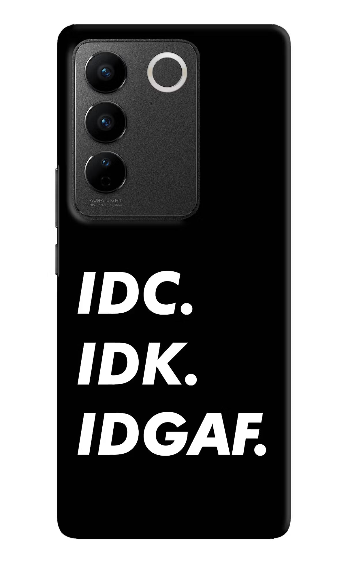 Idc Idk Idgaf Vivo V27/V27 Pro Hard Case Back Cover by Casekaro