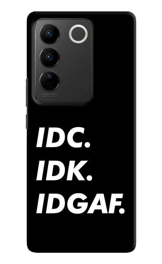 Idc Idk Idgaf Vivo V27/V27 Pro Hard Case Back Cover by Casekaro