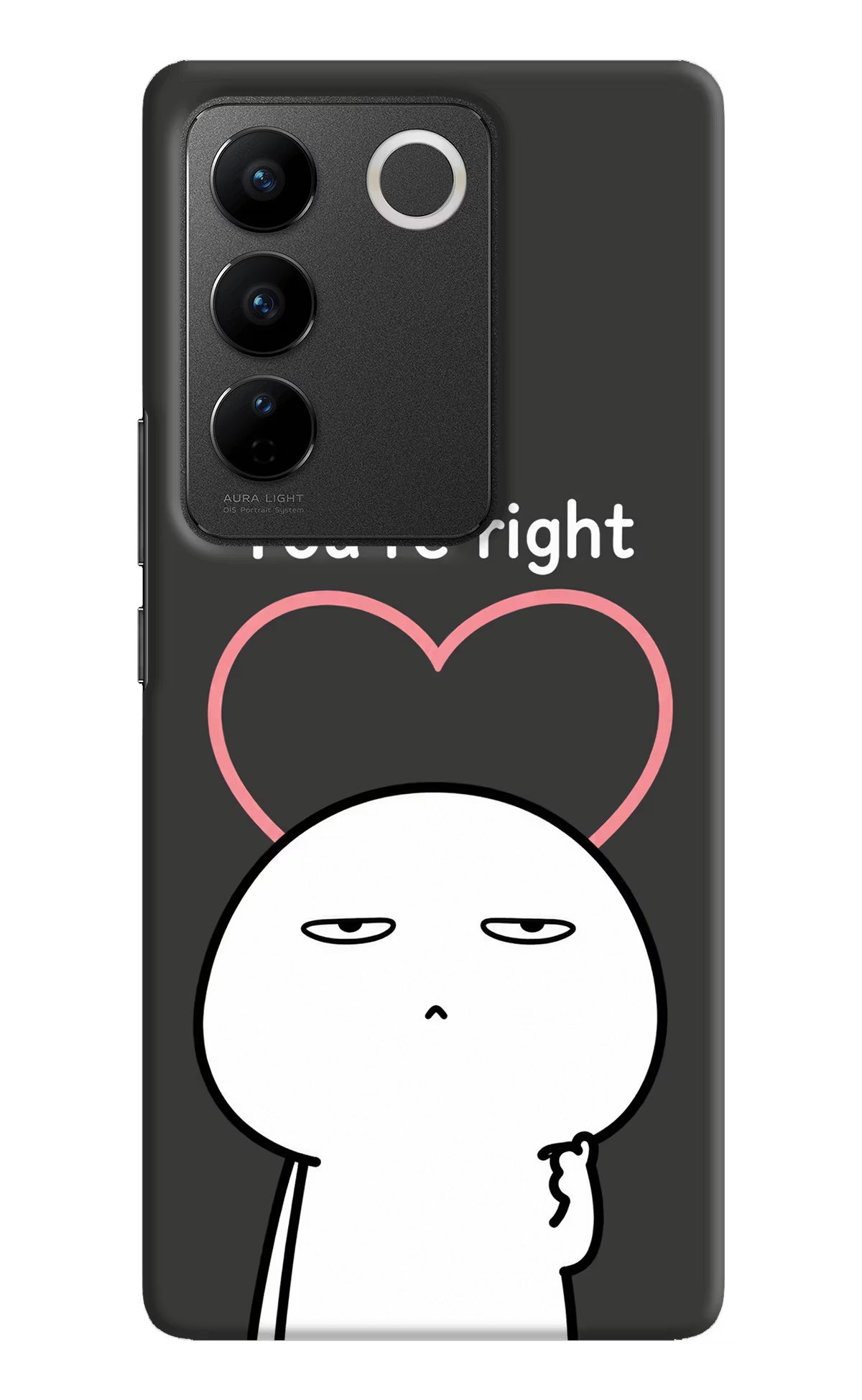 You're Right Vivo V27/V27 Pro Back Cover